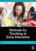 Methods for Teaching in Early Education by Jennifer Ledford