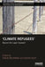 Climate Refugees: Beyond the Legal Impasse? by Simon Behrman