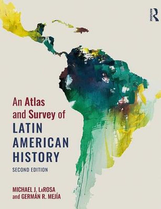 An Atlas and Survey of Latin American History by Larosa