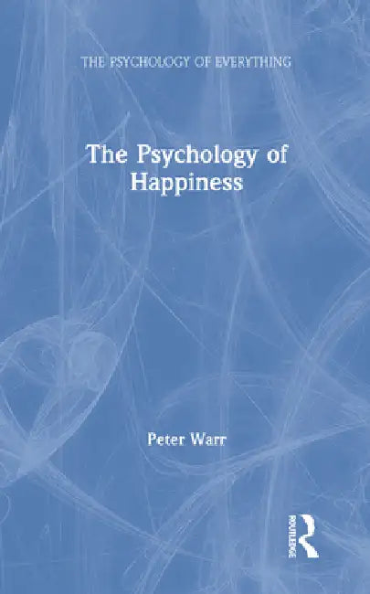 The Psychology of Happiness by Peter Warr