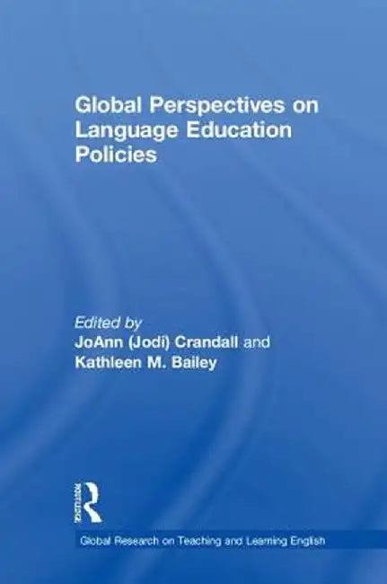 Global Perspectives on Language Education Policies by JoAnn Crandall