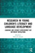 Research in Young Children's Literacy and Language Development: Language and Literacy Development for Different Populations by Olivia N. Saracho
