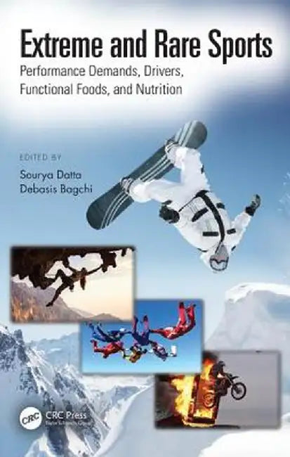 Extreme and Rare Sports: Performance Demands Drivers: Functional Foods and Nutrition: by Datta