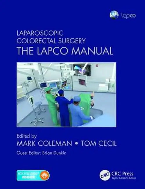 Laparoscopic Colorectal Surgery: The Lapco Manual by Mark Coleman