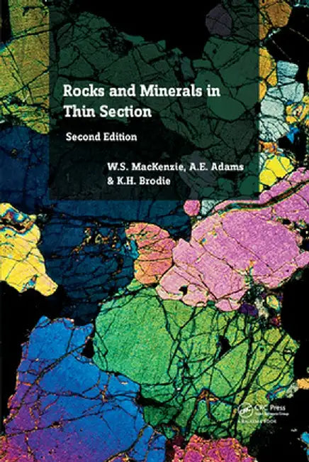 Rocks and Minerals in Thin Section: A Colour Atlas by W.S. MacKenzie