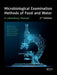 Microbiological Examination Methods of Food and Water: A Laboratory Manual, 2nd Edition by Neusely da Silva