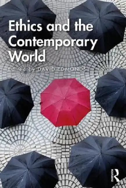 Ethics and the Contemporary World by David Edmonds