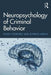 Neuropsychology of Criminal Behavior by Feggy Ostrosky
