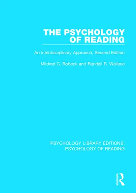 The Psychology of Reading: An Interdisciplinary Approach (2nd Edn) by Mildred C. Robeck