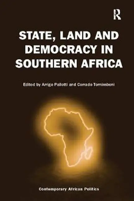 State, Land and Democracy in Southern Africa by Arrigo Pallotti