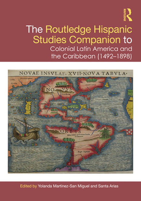 The Routledge Hispanic Studies Companion to Colonial Latin America and the Caribbean (1492-1898) by Vale Noya, Samantha