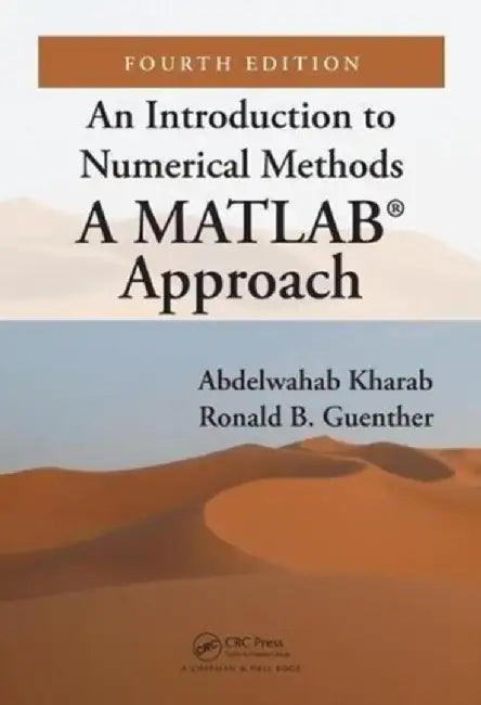 An Introduction to Numerical Methods: A Matlab(r) Approach, Fourth Edition by Abdelwahab Kharab