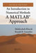 An Introduction to Numerical Methods: A Matlab(r) Approach, Fourth Edition by Abdelwahab Kharab