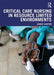 Critical Care Nursing in Resource Limited Environments by Chris Carter