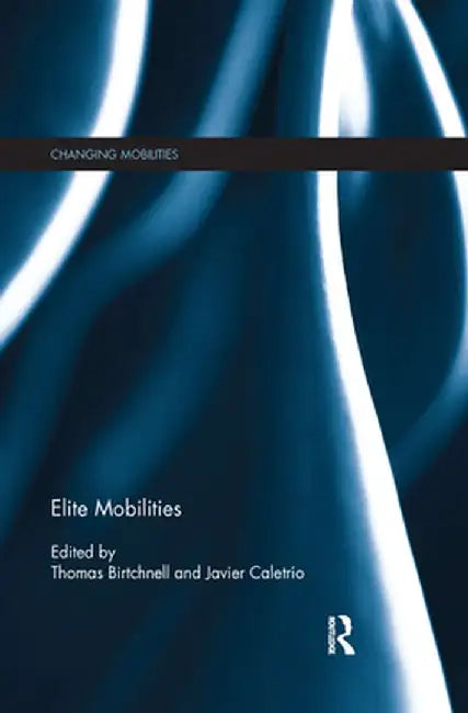 Elite Mobilities by Thomas Birtchnell