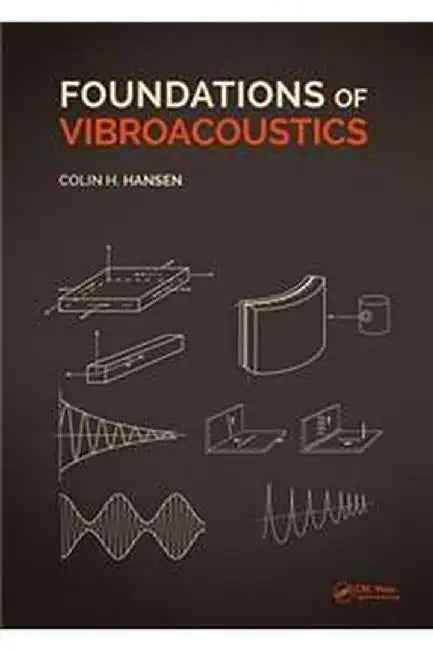 Foundations of Vibroacoustics by Hansen