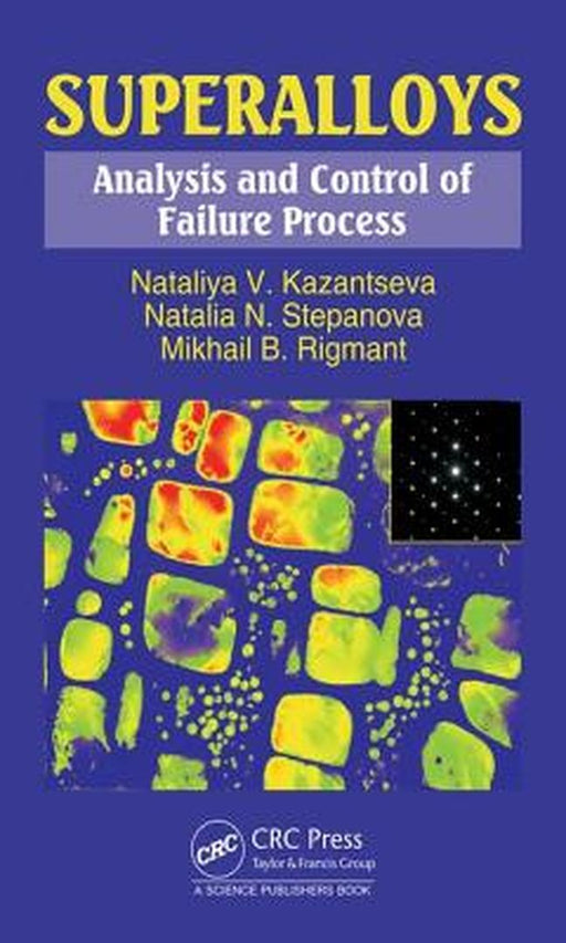 Superalloys: Analysis and Control of Failure Process by Kazantseva