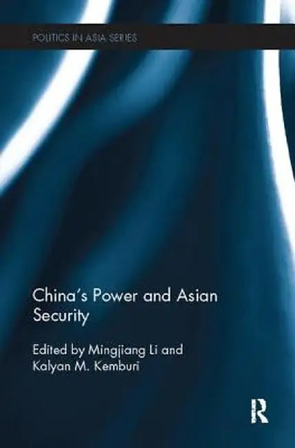 China's Power and Asian Security by Mingjiang Li