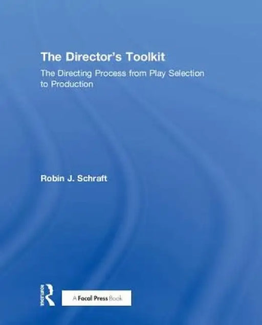 The Director's Toolkit by Robin Schraft