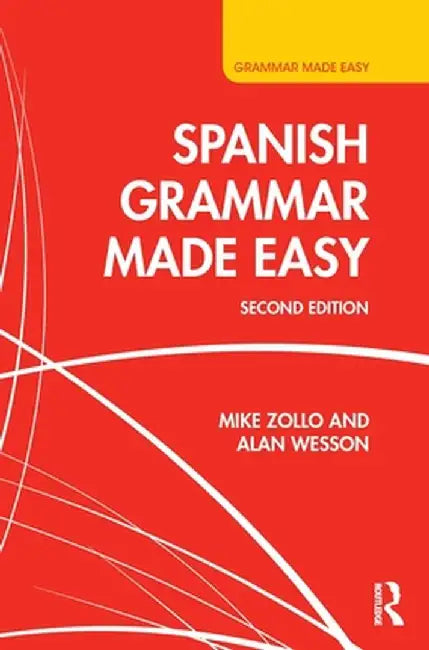 Spanish Grammar Made Easy by Mike Zollo