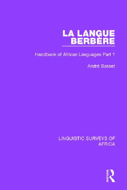 La Langue Berbère: Handbook of African Languages Part 1 by Basset André