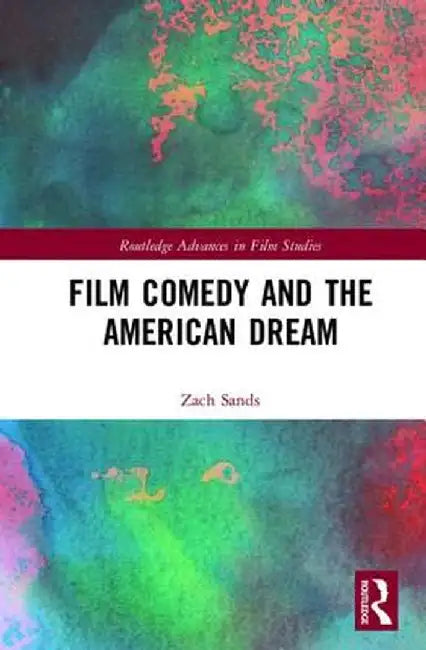Film Comedy and the American Dream by Zach Sands