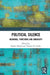 Political Silence: Meanings, Functions and Ambiguity by Sophia Dingli