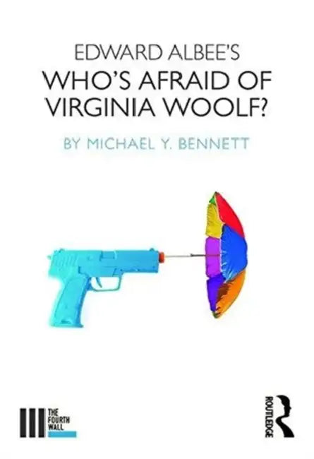 Edward Albee's Who's Afraid of Virginia Woolf? by Bennett Michael Y.