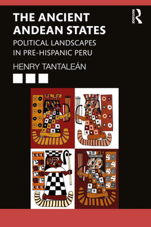 The Ancient Andean States by TANTALEAN