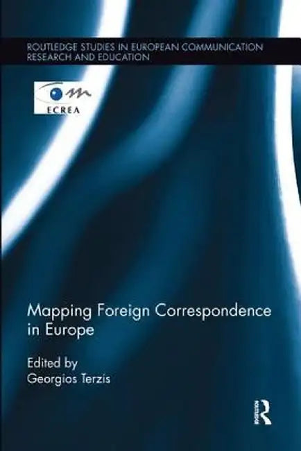 Mapping Foreign Correspondence in Europe by Georgios Terzis