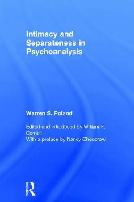 Intimacy and Separateness in Psychoanalysis by Warren S. Poland