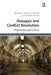 Dialogue and Conflict Resolution: Potential and Limits by Pernille Rieker