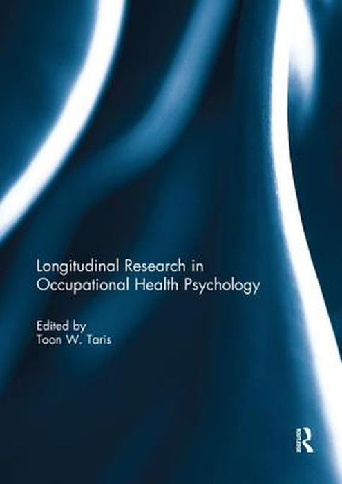 Longitudinal Research in Occupational Health Psychology by Toon Taris