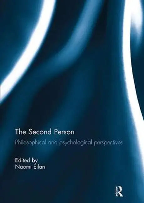 The Second Person: Philosophical and Psychological Perspectives by Naomi Eilan