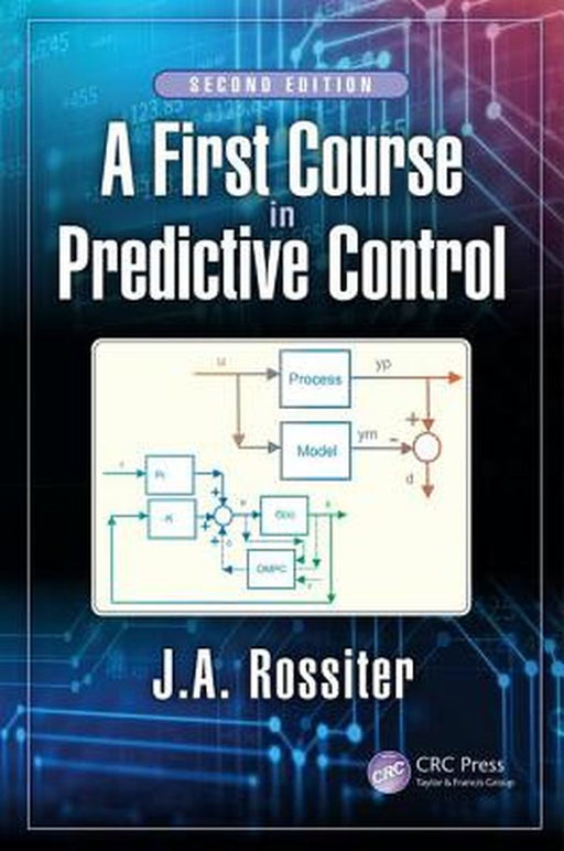 A First Course in Predictive Control Second Edition: by Rossiter