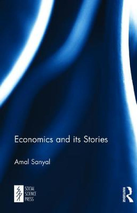 Economics and Its Stories by Amal Sanyal
