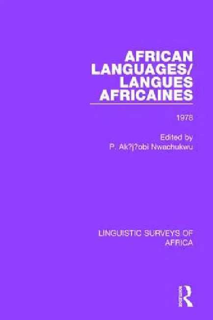African Languages/Langues Africaines: 1978 by P. Akjobi Nwachukwu