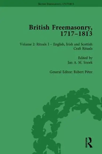 British Freemasonry, 1717-1813 Volume 2 by Robert Peter
