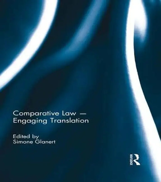 Comparative Law - Engaging Translation by Simone Glanert