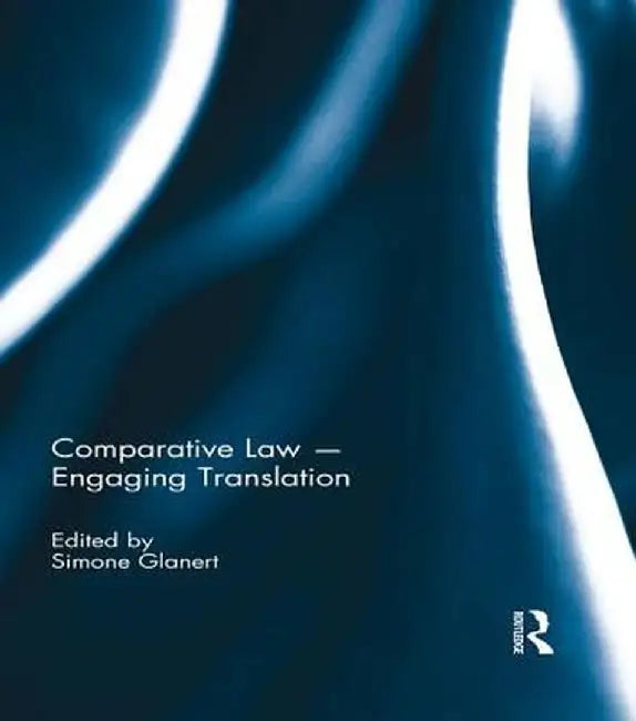 Comparative Law - Engaging Translation by Simone Glanert