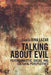 Talking about Evil: Psychoanalytic, Social, and Cultural Perspectives by Rina Lazar
