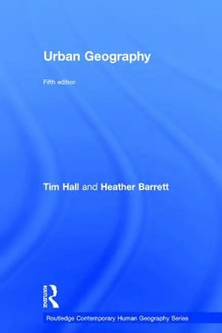 Urban Geography by Tim Hall