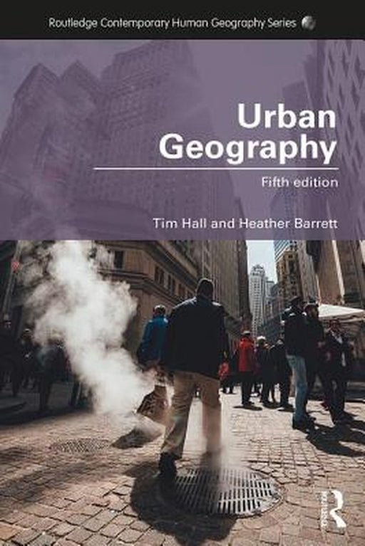Urban Geography by Tim Hall, Heather Barrett