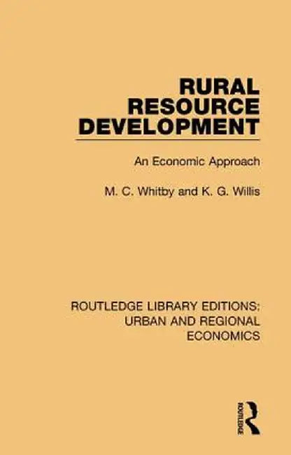 Rural Resource Development: An Economic Approach by M. C. Whitby