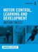 Motor Control, Learning and Development: Instant Notes, 2nd Edition by Andrea Utley