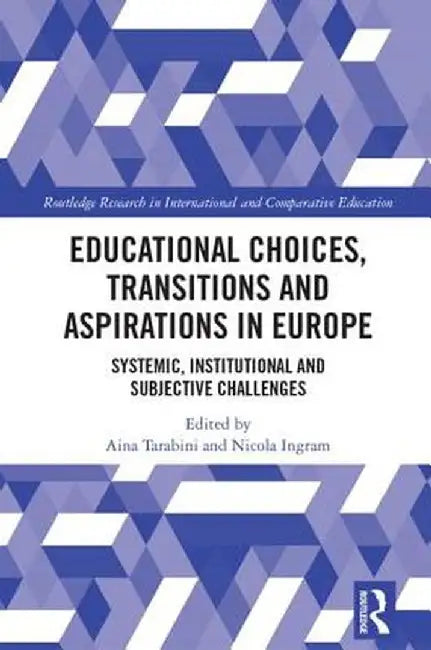 Educational Choices, Transitions and Aspirations in Europe: Systemic, Institutional and Subjective Challenges by Aina Tarabini