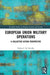 European Union Military Operations: A Collective Action Perspective by Niklas I. M. Nováky
