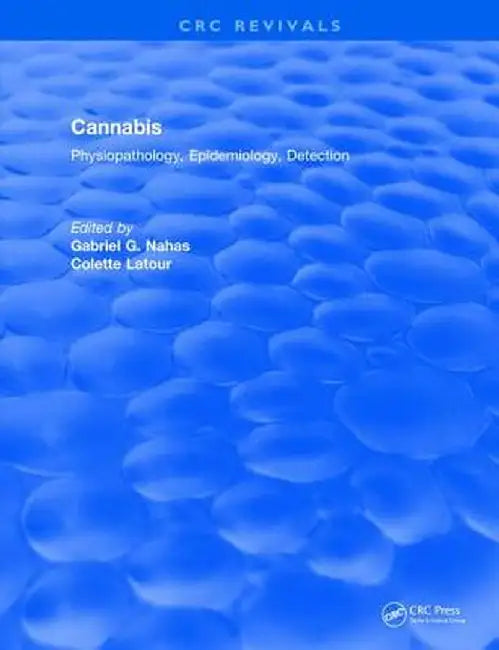 Revival: Cannabis Physiopathology Epidemiology Detection (1992) by Gabriel G. Nahas