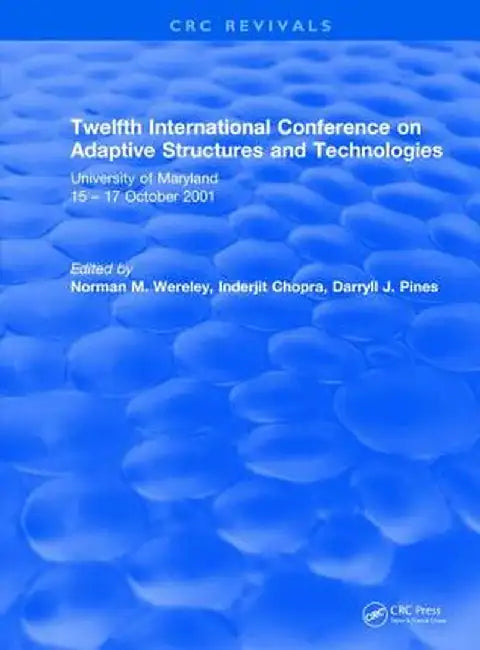 Twelfth International Conference on Adaptive Structures and Technologies by Norman Wereley