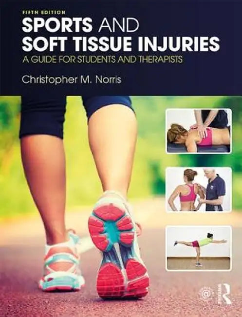 Sports and Soft Tissue Injuries: A Guide for Students and Therapists by Christopher Norris